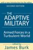 Книга The Adaptive Military : Armed Forces In a Turbulent World