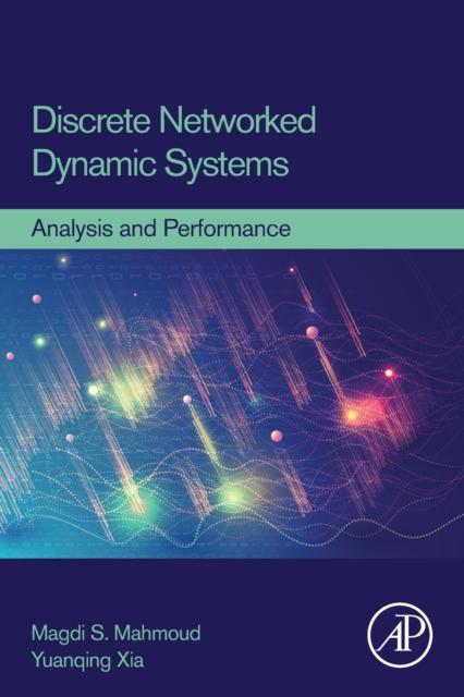The Discrete Networked Dynamic Systems : Analysis and Performance Book