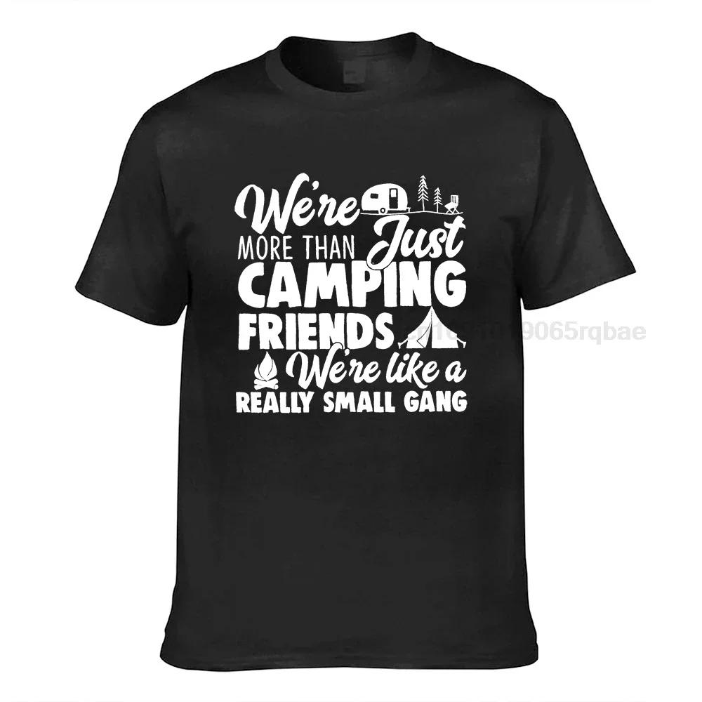 Camping T Shirts Funny Camping Shirts Camp Lovers Gift Were More Than Just Camping Friends Were Like A Really Small Gang Tshirt