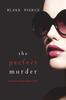 Книга The Perfect Murder (A Jessie Hunt Psychological Suspense Thriller-Book Twenty-One)
