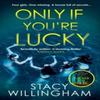 Only If Youre Lucky by Stacy Willingham Paperback Book 9780008595678