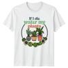 If I Die Water My Plants Gardening TShirt Plants Lover Gift