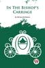 Книга In The Bishops Carriage by Miriam Michelson - Paperback