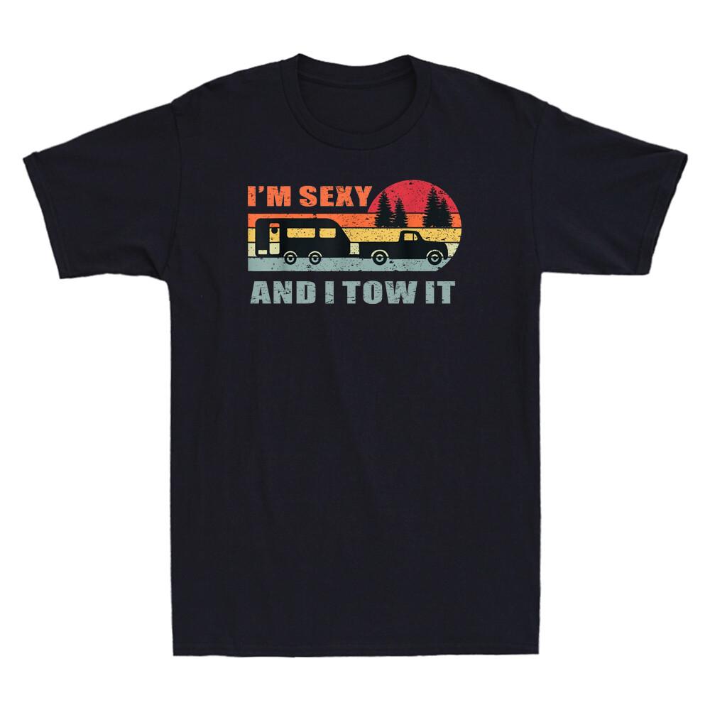 Im Sexy And I Tow It Rv Camper Funny Camping Lovers Unisexs Cotton Black Tshirt
