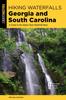 Книга Hiking Waterfalls Georgia and South Carolina : A Guide To the States' Best Waterfall Hikes