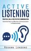 Книга Active Listening : Practical Skills for Effective Communication (Essential Keys To Effective Communication In Relationships)