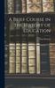 Книга A Brief Course In the History of Education