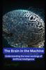 Книга The Brain In the Machine : Understanding the Inner Workings of Artificial Intelligence
