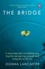 Книга The Bridge : A Nine Step Crossing from Heartbreak To Wholehearted Living