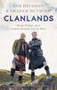 Книга Clanlands : Whisky, Warfare, and a Scottish Adventure Like No Other
