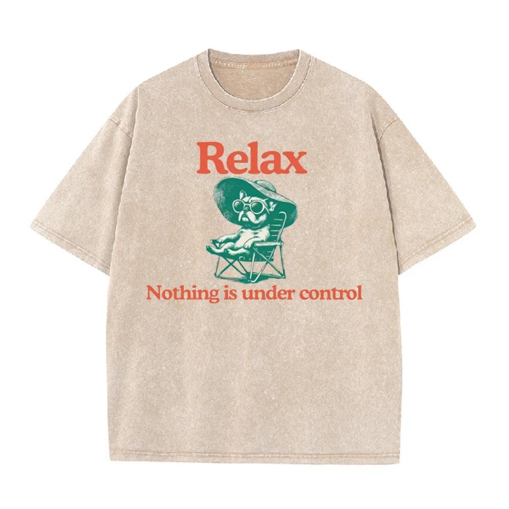 2026 Vintage Washed Beige T Shirt Relax Nothing Is Under Control Vacation French Bulldog Graphic Unisex Casual Tee