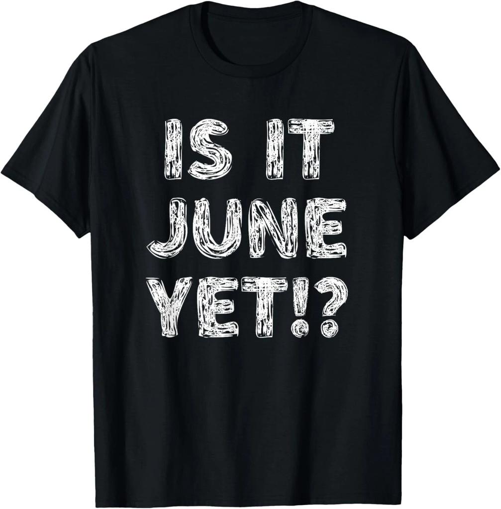 Is It June Yet_ Funny Back To School Student Boys Girls Teen Gift Unisex T-Shirt