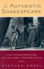 Книга The Authentic Shakespeare : and Other Problems of the Early Modern Stage
