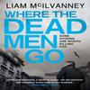 Where the Dead Men Go by Liam McIlvanney Paperback Book 9780571239863