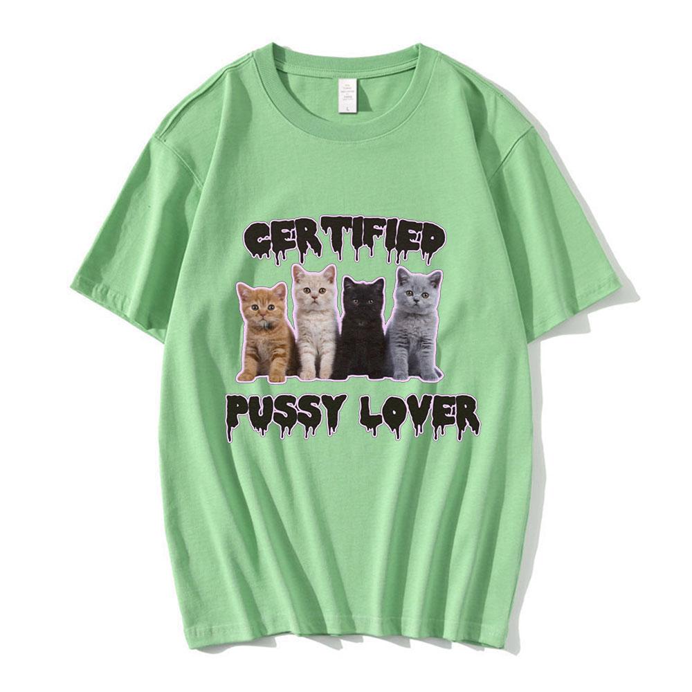 Funny CerTified Pussy Lover Meme Cat T Shirt Unisex Women Fashion Vintage Tshirts 100 Cotton Casual Oversized T shirts Streetwear