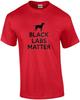 Black Labs Matter T Shirt Tee Labrador Retriever Dog Lover