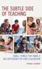 Книга The Subtle Side of Teaching : Small Things That Make a Big Difference In Your Classroom