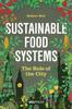 Книга Sustainable Food Systems : The Role of the City