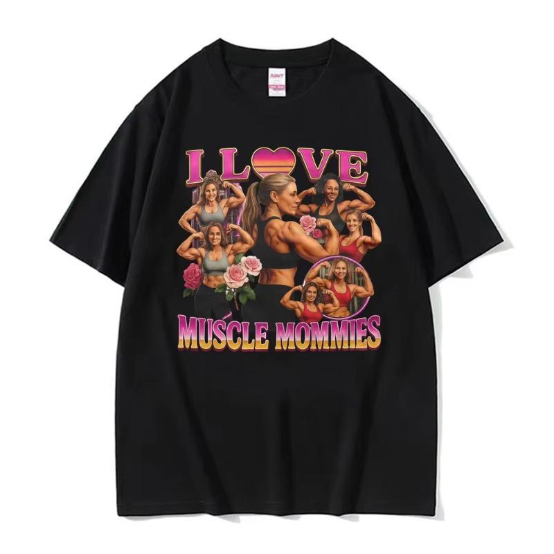 I Love Muscle Mommies Funny T-shirt Gym Fitness Mommy Lifter Meme T Shirts Unisex Women Fashion Vintage Cotton Short Sleeve T Shirt