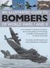 The Illustrated Guide To Bombers of World Wars I and II: A Complete A-Z Directory of Bombers, from Early Attacks of 1914 Through To the Blitz, the Damb Book