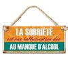 [A3798] - Metal Plate 'Messages' Orange Green (Sobriety Is a Hallucination Due To Lack of Alcohol)- 30x13cm