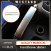 Наклейка на ручной тормоз автомобиля из нержавеющей стали для Chevrolet Cruze 2009 2010 2011 2012 2013 2014, накладка на крышку ручного тормоза