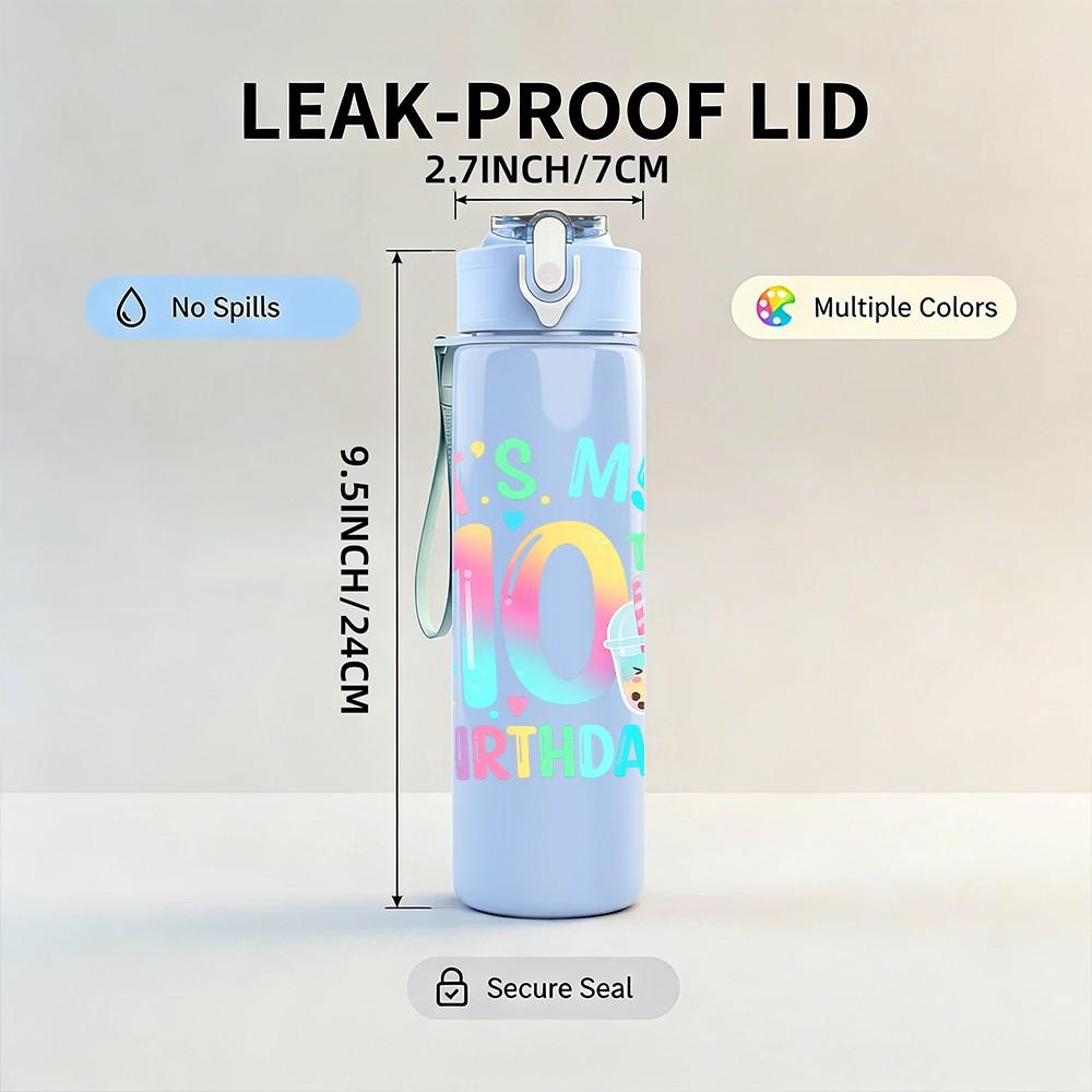 1PC Its My 10th Birthday Rainbow Print 750ml Color Plastic Sports Water Bottle Leakproof Flip Straw Lid Suitable for Sports Office Home Use