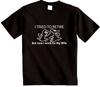 I Tried To Retire But Now I Work For My Wife T-Shirt Mens Cartoon Retirement Tee