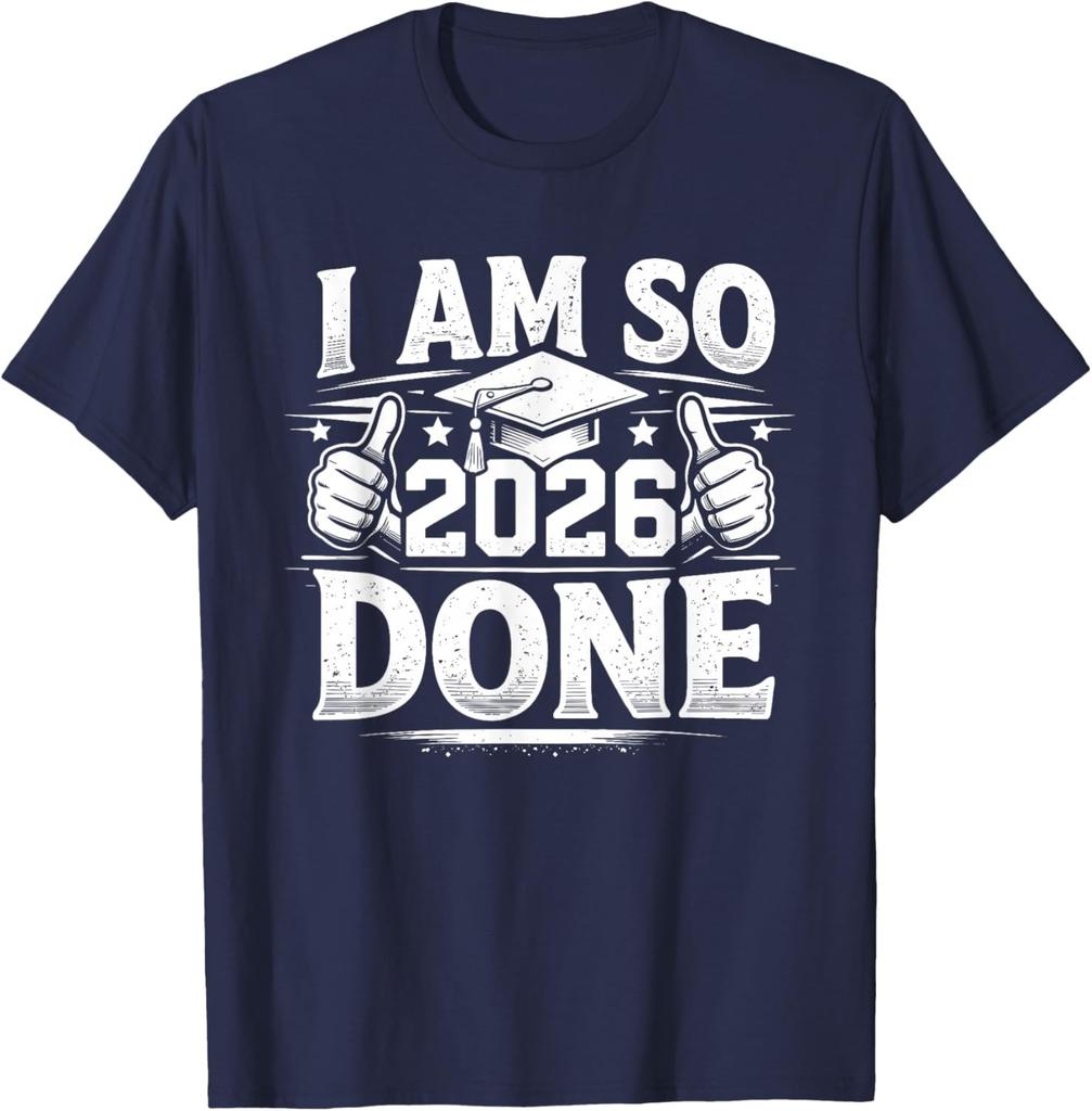I Am So Done Class of 2026 Senior Graduation Grad Party Unisex T-Shirt