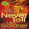 Never Tell by Lisa Gardner Paperback Book 9781784758639