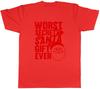 Worst secret Santa Gift Ever With Santa Face Red Unisexs Unisex TShirt Tee