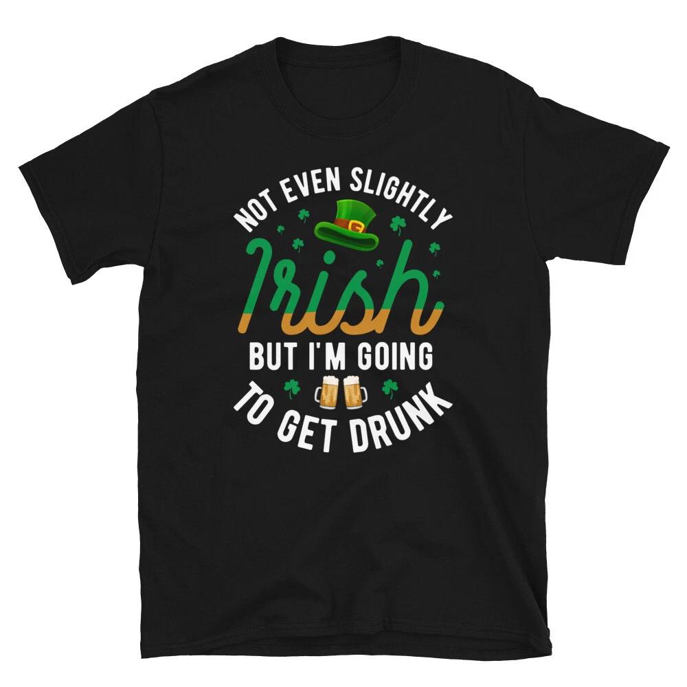 Get Drunk Funny Irish T-Shirt