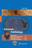 The Forensic Pathology for Police, Death Investigators, Attorneys, and Forensic Scientists Book