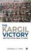 Книга The Kargil Victory : Battles from Peak To Peak