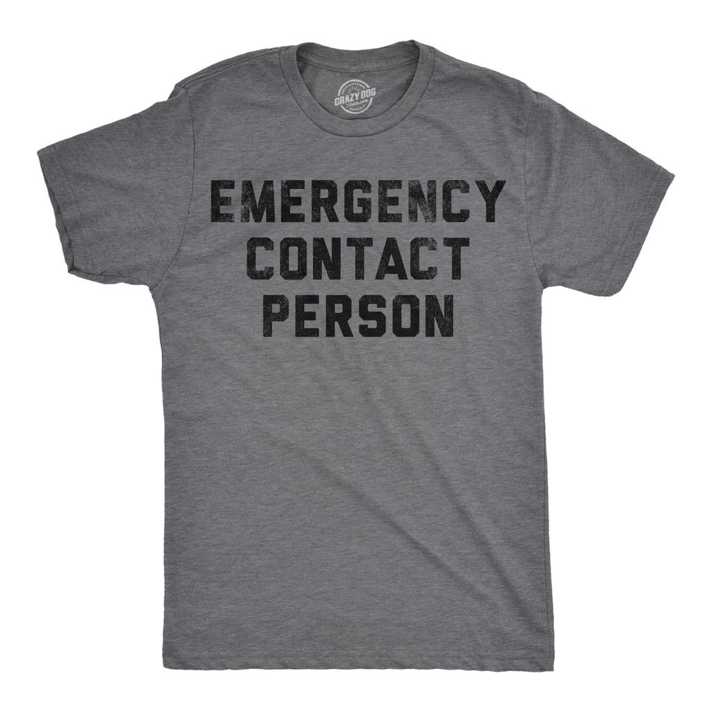 Mens Funny T Shirts Emergency Contact Person Sarcastic Graphic Novelty Tee for
