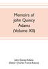 Книга Memoirs Of John Quincy Adams Comprising Portions Of His Diary From 1795 To 1848 by John Quincy Adams - Paperback