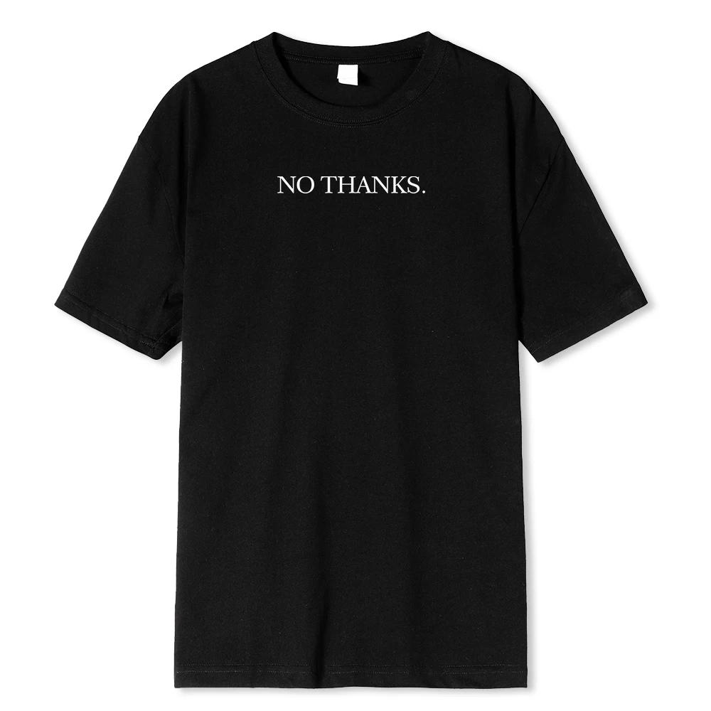 No Thanks Hip Hop Funny Printing T-Shirt Fashion Tee Clothes Summer Looseswear Cotton Casual Tshirt Oversize T Shirts