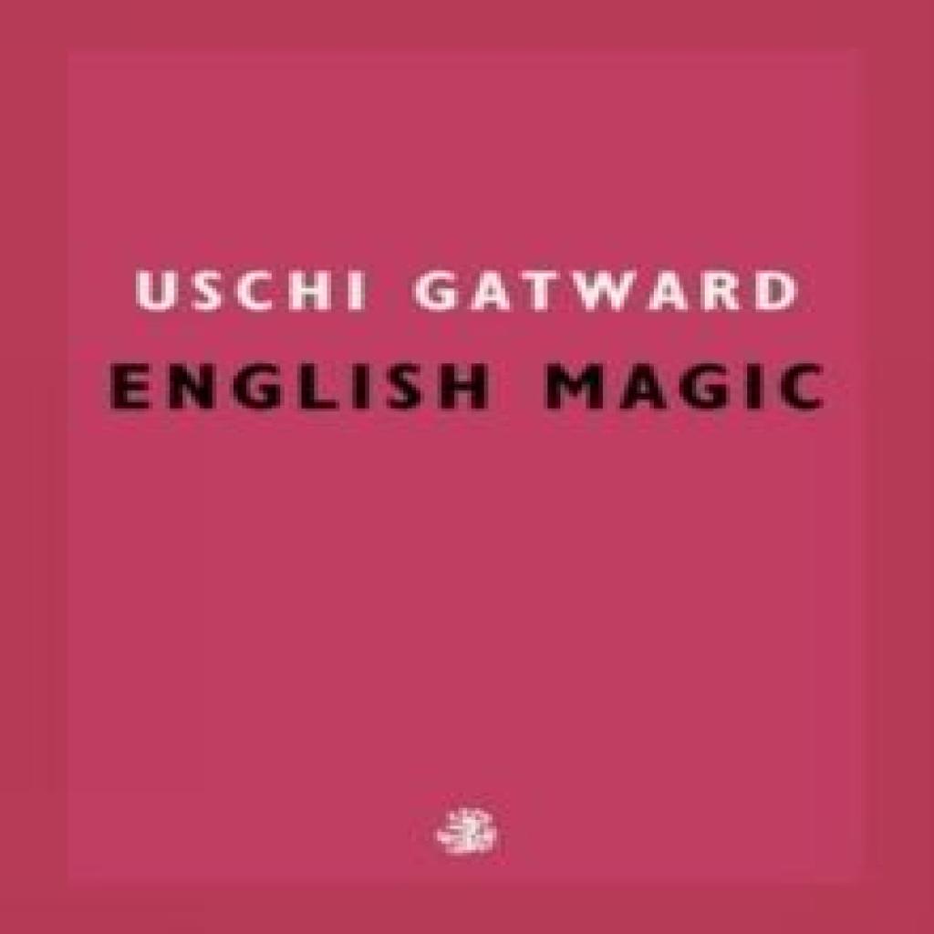 English Magic by Uschi Gatward Paperback Book 9781913111106
