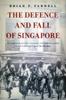 Книга The Defence and Fall of Singapore