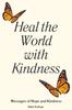 Книга Heal the World with Kindness : Messages of Hope and Kindness