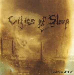 CD CITIES OF SLEEP - Fear:Самоубийство:Life BLODP003 Бломорфог Про 2002 Германия Рок Б/У