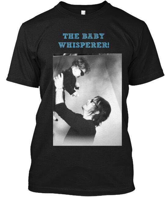 The Baby Whisperer T-Shirt Made in the USA Size S to 5XL