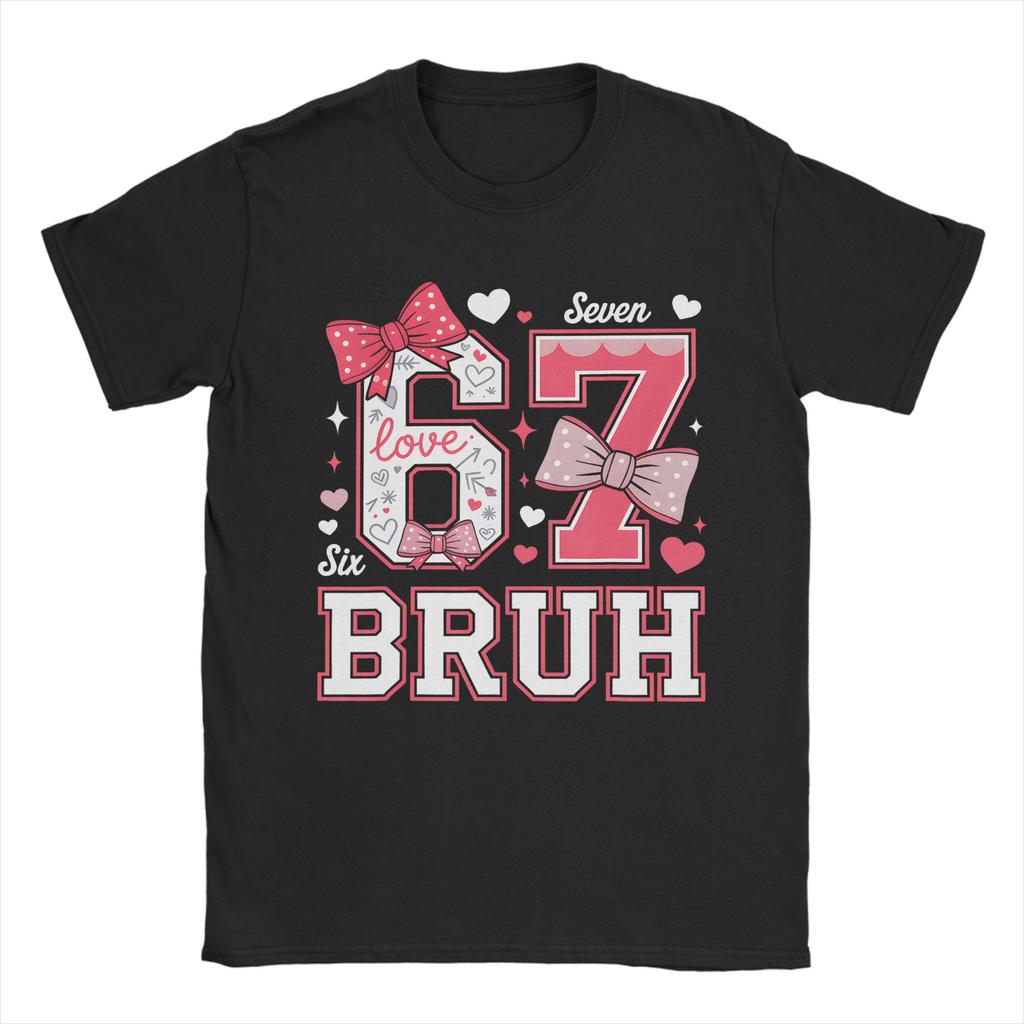 Six Seven Bruh Heart 67 Meme Valentines Day Unisex T Shirt  Leisure Tee Shirt Short Sleeve O Neck TShirts 100 Cotton Printed Tops