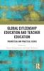 Книга Global Citizenship Education In Teacher Education : Theoretical and Practical Issues
