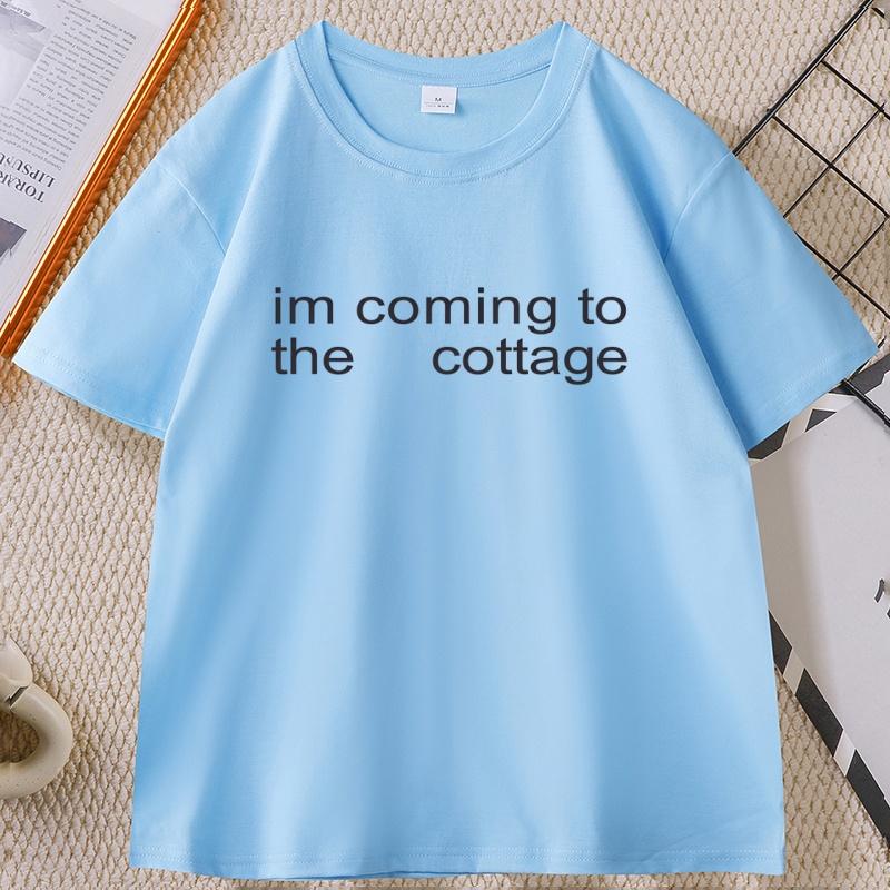 Im Coming To The Cottage TShirt Casual Round Neck Cotton Short Sleeve Tshirt Comfortable High Quality Tshirt Top Male Clothes