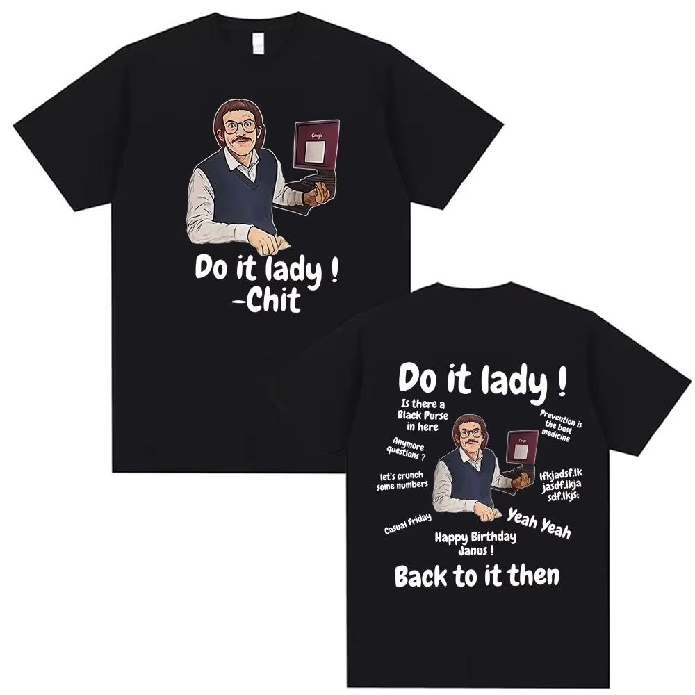 Смешные футболки Do It Lady Chit Tour Ретро Комедия Chit Do It Lady Мем Футболка Мужская Оверсайз 100% Хлопок Футболка Уличная одежда