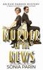The Murder In the News : A 1920s Historical Cozy Mystery: An Evie Parker Mystery Book 15 : 15 Book