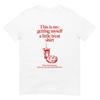 Getting Myself a Little Treat Shirt
