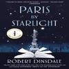 Paris By Starlight by Robert Dinsdale Paperback Book 9781529100471