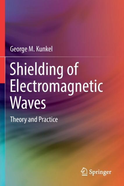 The Shielding of Electromagnetic Waves : Theory and Practice Book